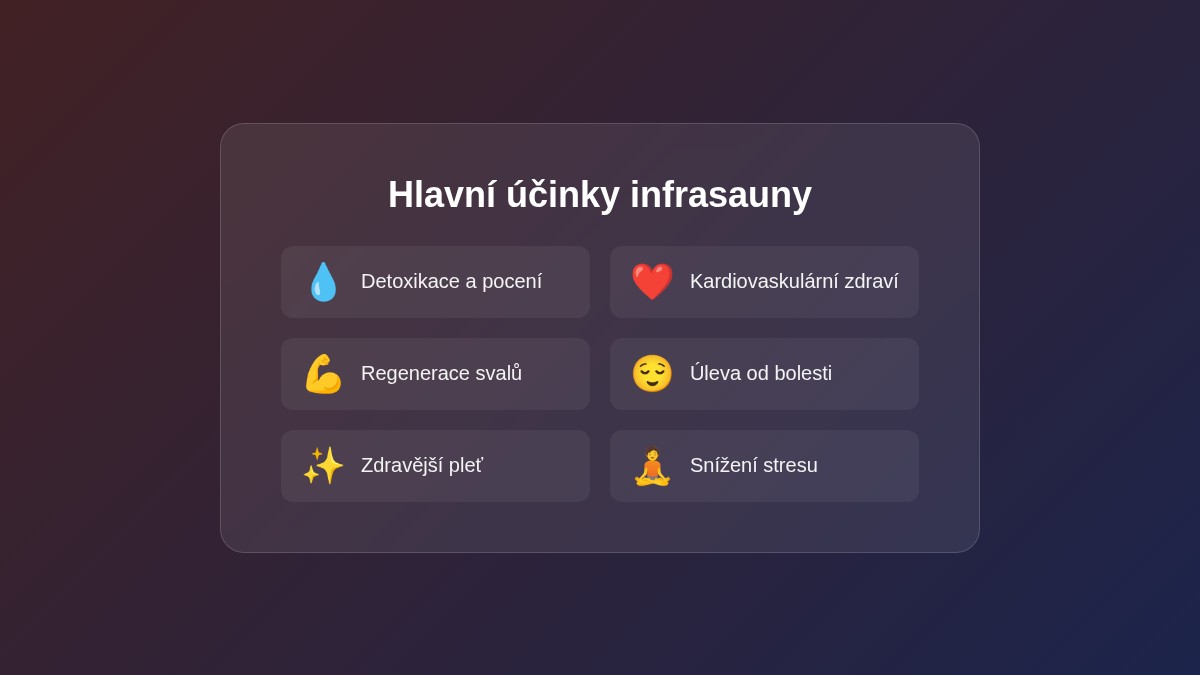 Hlavní účinky infrasauny - detoxikace, kardiovaskulární zdraví, regenerace svalů, úleva od bolesti, zdravější pleť, snížení stresu