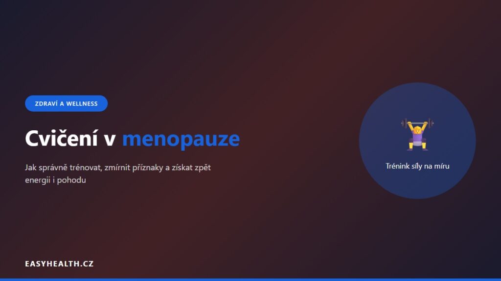 Cvičení v menopauze – jak správně trénovat a zmírnit příznaky