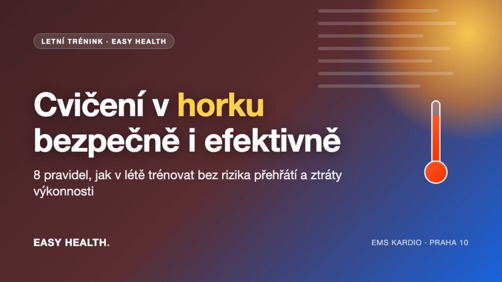 Cvičení v horku – 8 pravidel pro bezpečný letní trénink, Easy Health Praha 10