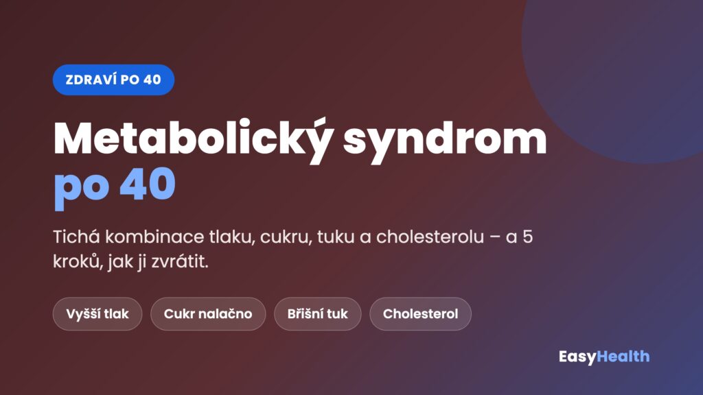 Metabolický syndrom po 40 – tlak, cukr, břišní tuk a cholesterol