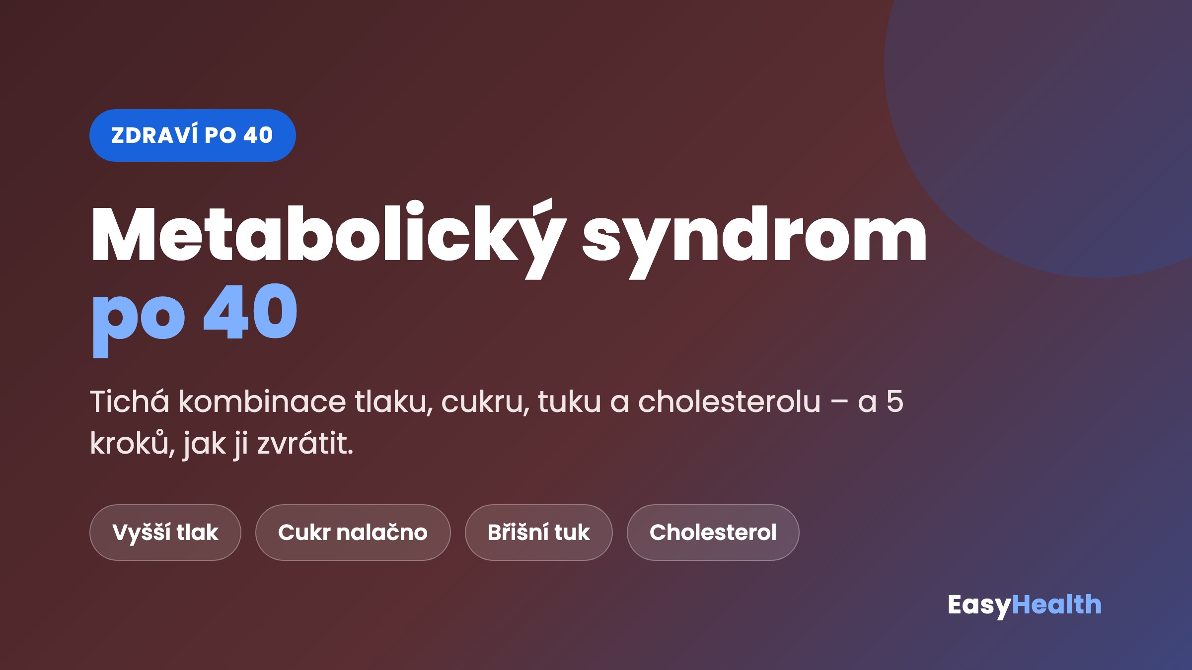Metabolický syndrom po 40 – tlak, cukr, břišní tuk a cholesterol