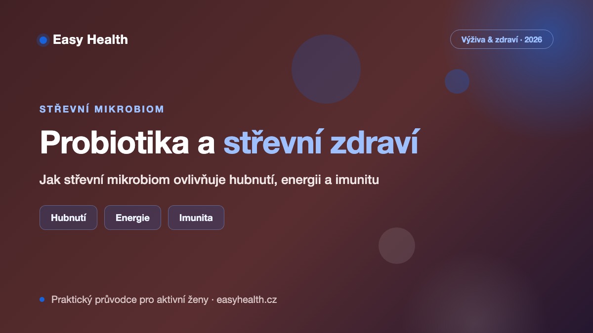 Probiotika a střevní zdraví: jak střevní mikrobiom ovlivňuje hubnutí, energii a imunitu