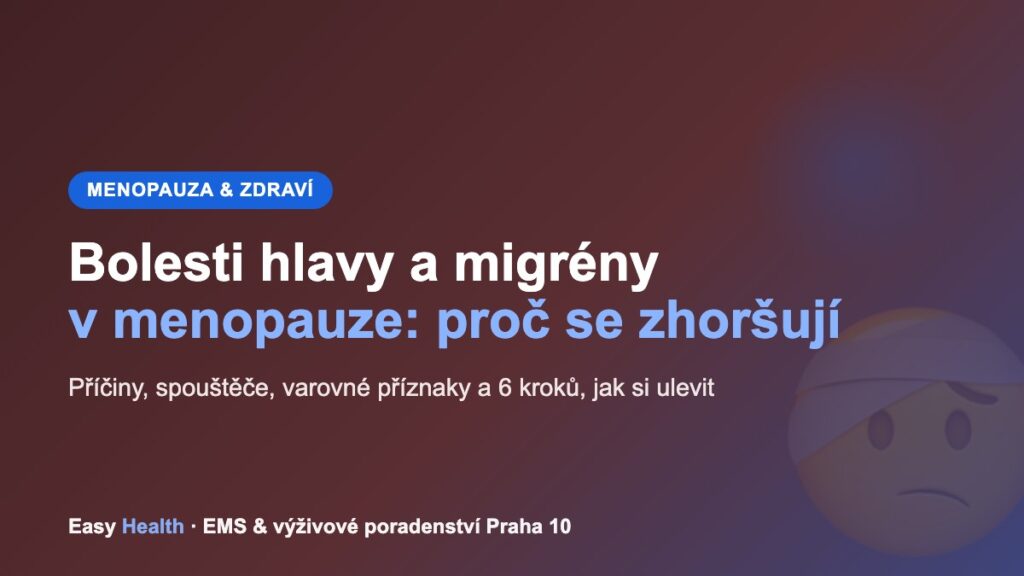 Bolesti hlavy a migrény v menopauze – proč se zhoršují a jak je zmírnit