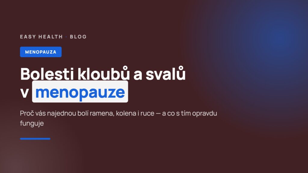Bolesti kloubů a svalů v menopauze – proč bolí ramena, kolena i ruce