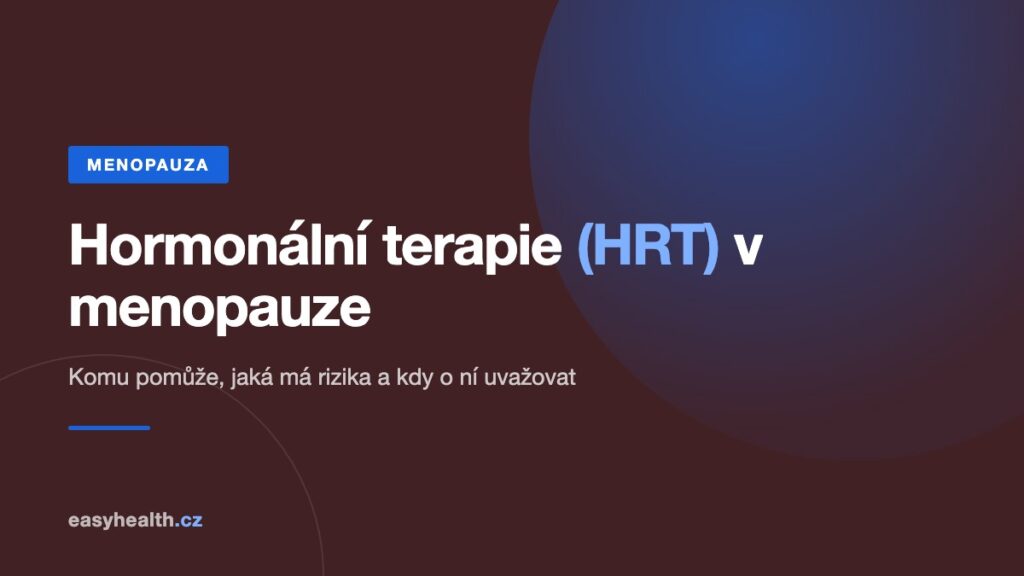 Hormonální terapie (HRT) v menopauze – komu pomůže a jaká má rizika