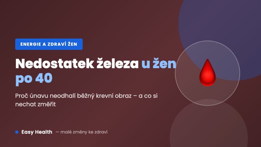 Nedostatek železa u žen po 40 – proč únavu neodhalí běžný krevní obraz