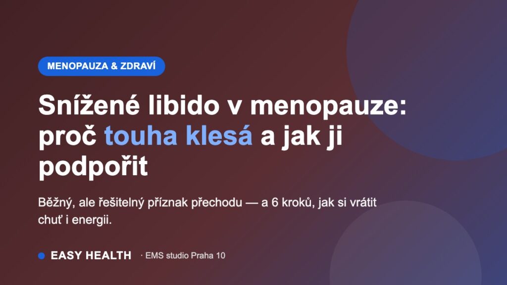 Snížené libido v menopauze – proč touha klesá a jak ji podpořit
