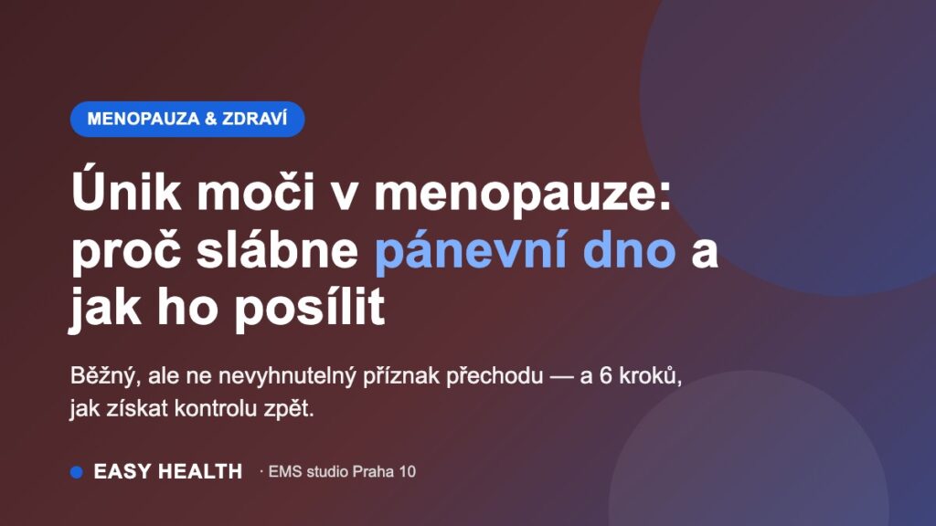 Únik moči v menopauze a oslabené pánevní dno