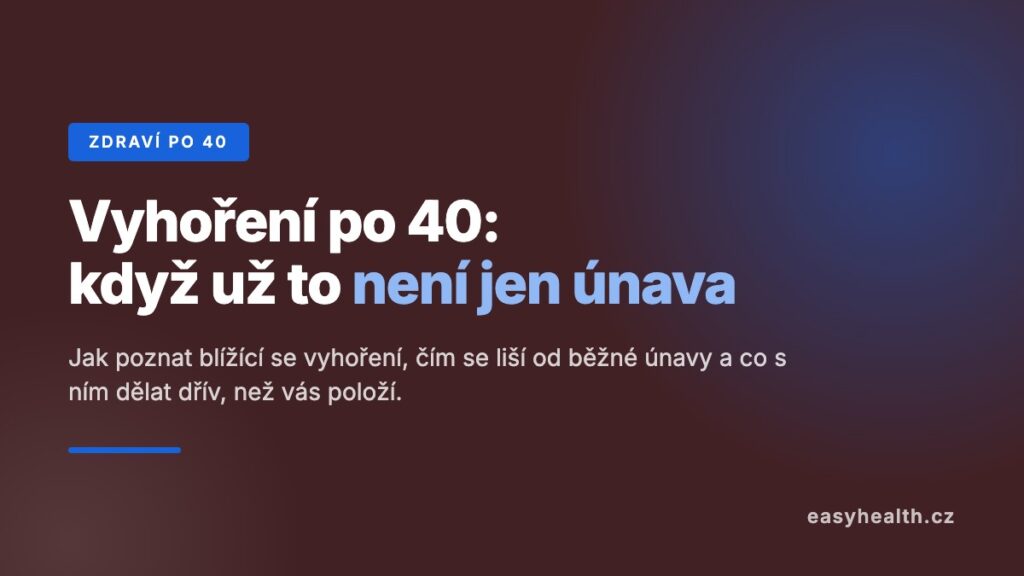 Vyhoření po 40 – kdy už nejde jen o únavu
