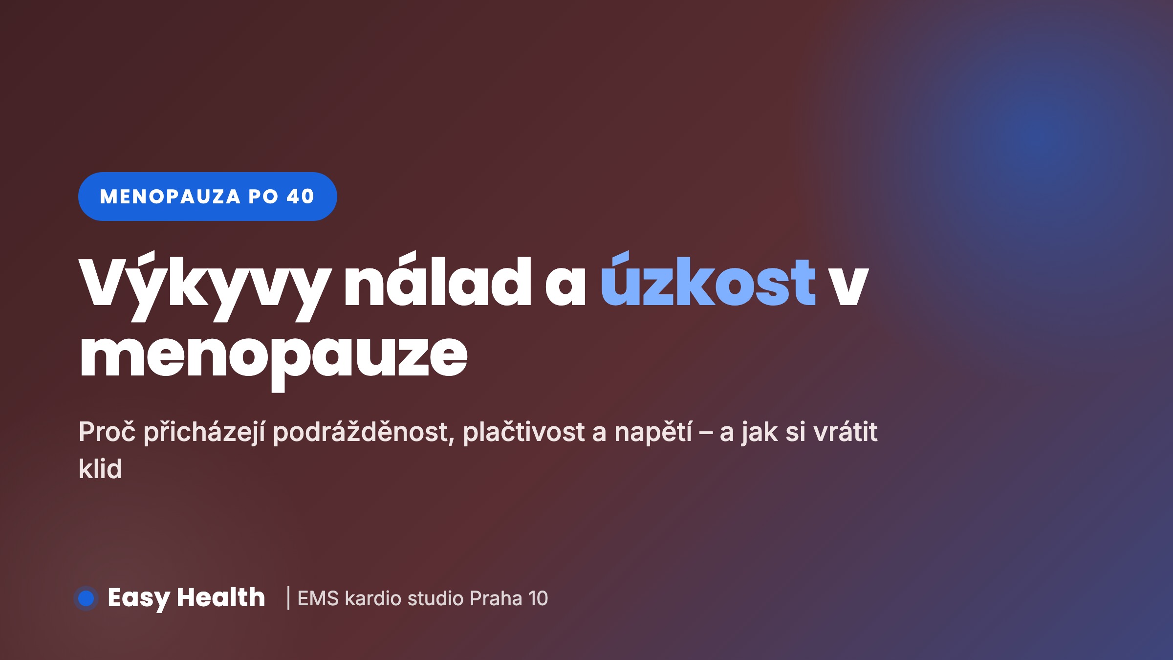 Výkyvy nálad a úzkost v menopauze – jak si vrátit klid, Easy Health