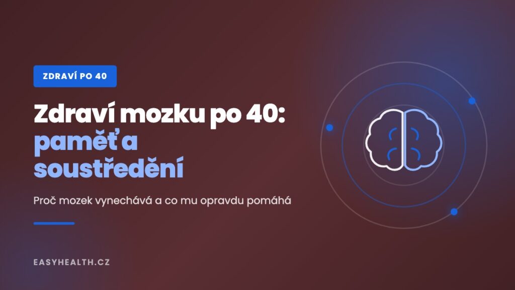 Zdraví mozku po 40 – paměť a soustředění